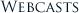 Webcasts