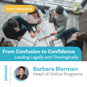 Promotional graphic for a CCCC webinar titled ‘From Confusion to Confidence: Leading Legally and Theologically.’ The image shows four people around a table studying books and notes together. Below, text introduces the speaker: Barbara Bierman, Head of Online Programs, with her photo on the left.