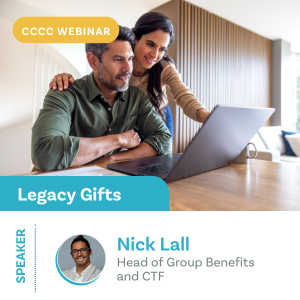 Promotional graphic for a CCCC webinar on Legacy Gifts. The top shows a man and woman looking at a laptop together in a bright modern room. Below, text introduces the speaker: Nick Lall, Head of Group Benefits and CTF, with his photo on the left.