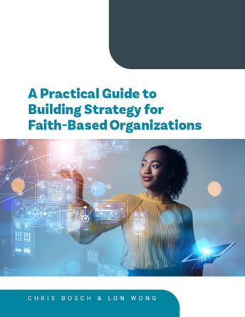 A Practical Guide to Building Strategy for Faith-Based Organizations   