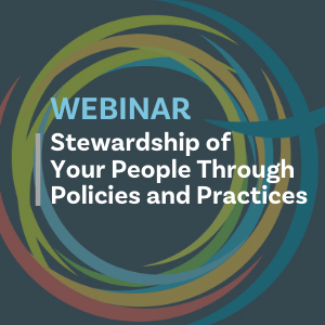 Stewardship of Your People Through Policies and Practices