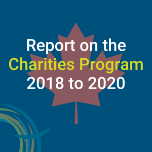 CRA Publishes Report on the Charities Program 2018-2020